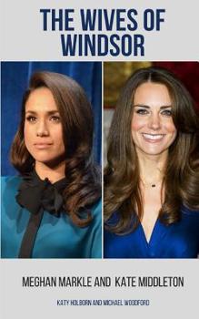 Paperback Meghan Markle and Kate Middleton: The Wives of Windsor - 2 Books in 1 Book