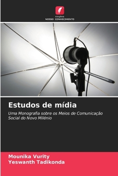 Estudos de mídia: Uma Monografia sobre os Meios de Comunicação Social do Novo Milénio
