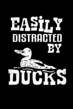 Paperback Easily Distracted By Ducks: College Ruled Lined Writing Notebook Journal, 6x9, 120 Pages Book