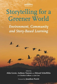 Paperback Storytelling for a Greener World: Environment, Community and Story-Based Learning Book