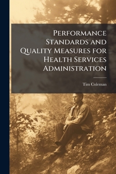 Paperback Performance Standards and Quality Measures for Health Services Administration Book