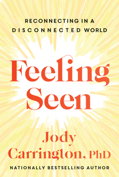 Paperback Feeling Seen: Reconnecting in a Disconnected World Book