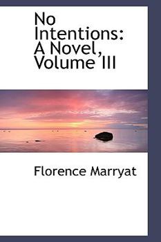 Hardcover No Intentions: A Novel, Volume III Book