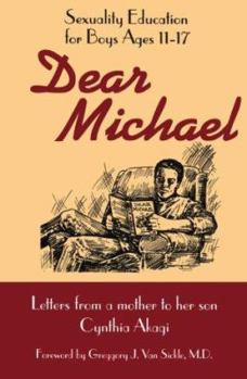 Paperback Dear Michael: Sexuality Education for Boys Ages 11-17 Book