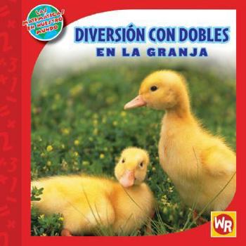 Library Binding Diversión Con Dobles En La Granja (Doubles Fun on the Farm) [Spanish] Book