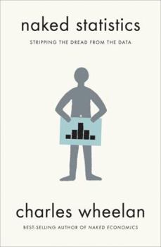 Hardcover Naked Statistics: Stripping the Dread from the Data Book