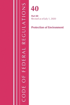 Paperback Code of Federal Regulations, Title 40: Part 80 (Protection of Environment) Air Programs: Revised as of July 2020 Book
