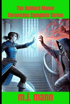 Paperback The Ashford Manor Chronicles Complete Series: The Ashford Manor Chronicles Complete Series Books 1-5 Book