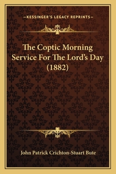 Paperback The Coptic Morning Service For The Lord's Day (1882) Book