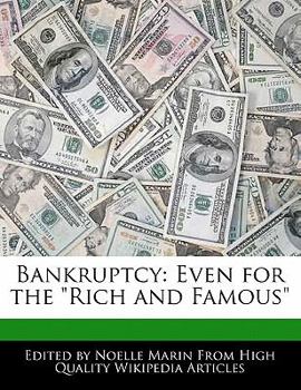 Bankruptcy : Even for the Rich and Famous