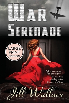 War Serenade: An EPIC WWII Love Story - Large Print Edition