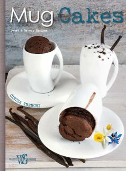 Hardcover Mug Cakes: Sweet & Savory Recipes Book