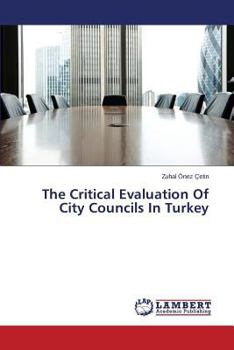 Paperback The Critical Evaluation Of City Councils In Turkey Book