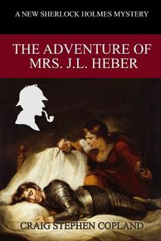 Paperback The Adventure of Mrs. J. L. Heber: A New Sherlock Holmes Mystery Book