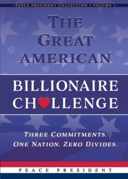 Paperback The Great American Billionaire Challenge: Three Commitments. One Nation. Zero Divides. Book