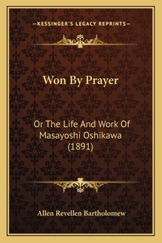 Paperback Won By Prayer: Or The Life And Work Of Masayoshi Oshikawa (1891) Book