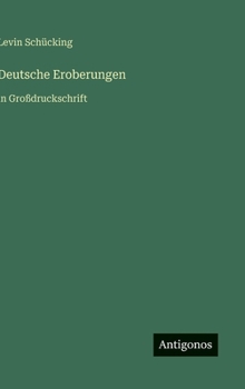 Hardcover Deutsche Eroberungen: in Großdruckschrift [German] Book