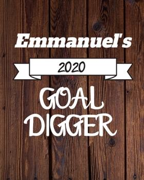 Emmanuel's 2020 Goal Digger: 2020 New Year Planner Goal Journal Gift for Emmanuel  / Notebook / Diary / Unique Greeting Card Alternative