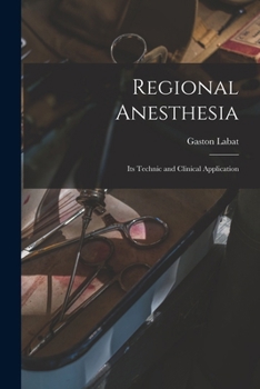 Paperback Regional Anesthesia; Its Technic and Clinical Application Book