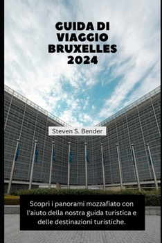 GUIDA DI VIAGGIO BRUXELLES 2024: Scopri i panorami mozzafiato con l'aiuto della nostra guida turistica e delle destinazioni turistiche. (2024 Travel Rocket) (Italian Edition)