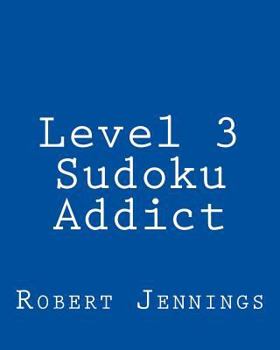 Paperback Level 3 Sudoku Addict: 80 Easy to Read, Large Print Sudoku Puzzles [Large Print] Book