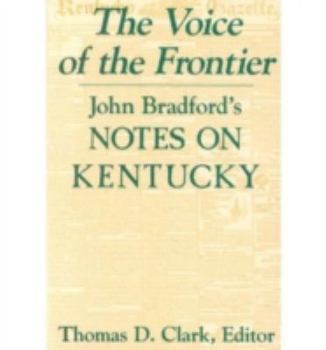 Hardcover The Voice of the Frontier: John Bradford's Notes on Kentucky Book