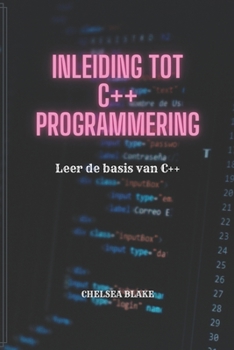 Paperback Inleiding Tot C++ Programmering: Leer de basis van C++ [Dutch] Book