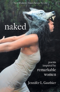 Paperback naked: poems inspired by remarkable women Book