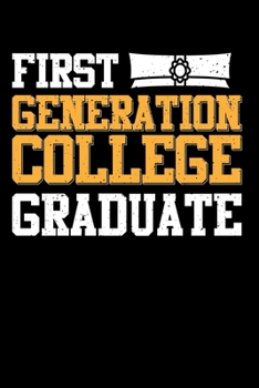 First Generation College Graduate: Blank Lined Journal Notebook, 150 Pages, Soft Matte Cover, 6 x 9