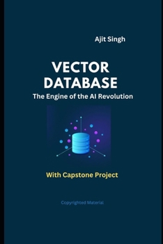 Paperback Vector Databases: The Engine of the AI Revolution Book