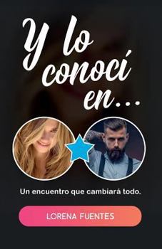 Paperback Y lo conocí en...: Un encuentro que cambiará todo [Spanish] Book