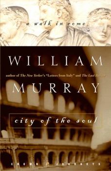 City of the Soul: A Walk in Rome (Crown Journeys) - Book  of the Crown Journeys Series