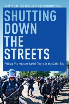 Paperback Shutting Down the Streets: Political Violence and Social Control in the Global Era Book