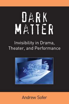 Paperback Dark Matter: Invisibility in Drama, Theater, and Performance Book