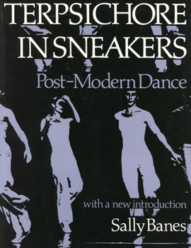 Paperback Terpsichore in Sneakers: Post-Modern Dance Book