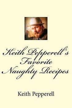 Paperback Keith Pepperell's Favorite Naughty Recipes Book