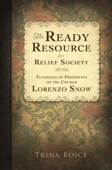 Paperback The Ready Resource for Relief Society: Teachings of Presidents of the Church: Lorenzo Snow Book