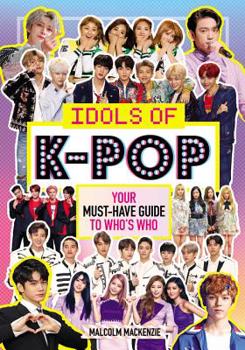 Paperback Idols of K-Pop: Your Must-Have Guide to Who's Who Book