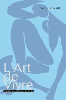 L'Art de Vivre: A Fable about Paris in the 1930s