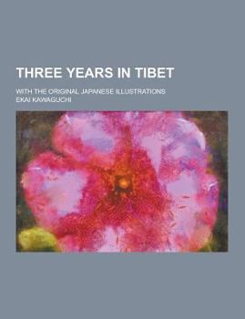 Paperback Three Years in Tibet; With the Original Japanese Illustrations Book