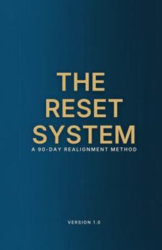 Hardcover The Reset System: A 90-Day Realignment Method Book
