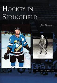 Hockey in Springfield (Images of Sports) - Book  of the Images of Sports