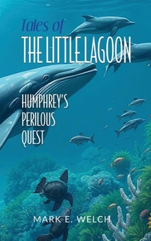 Tales of the Little Lagoon: Humphrey's Perilous Quest: Humphrey's Perilous Quest