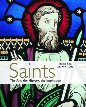 Hardcover Saints: The Art, the History, the Inspiration Book