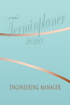 Paperback Engineering Manager - Planer 2020: Terminplaner f?r Engineering Manager - Organizer f?r 2020, Businessplaner, Berufskalender, Arbeitsplaner, Aufgabenp [German] Book
