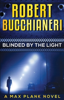 Blinded by the Light - Book #4 of the Max Plank