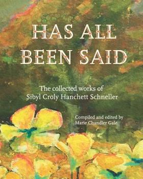 Paperback Has All Been Said: The Collected Works of Sibyl Croly Hanchett Schneller Book