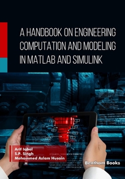A Handbook on Engineering Computation and Modeling in MATLAB and Simulink
