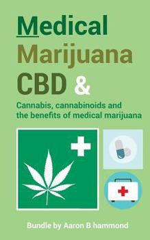 Paperback Medical Marijuana & CBD: Bundle: Cannabis, Cannabinoids and the Benefits of Medical Marijuana Book