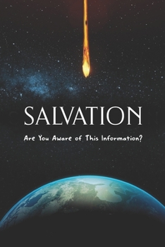 Paperback Salvation: Are You Aware of This Information?: Do you Know This Information About Salvation? Book